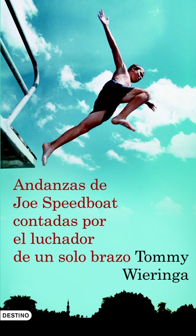 ANDANZAS DE JOE SPEEDBOAT CONTADAS POR EL LUCHADOR DE UN SOLO BRAZO | 9788423340736 | WIERINGA, TOMMY | Galatea Llibres | Llibreria online de Reus, Tarragona | Comprar llibres en català i castellà online