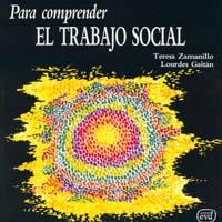 PARA COMPRENDER EL TRABAJO SOCIAL | 9788471516473 | ZAMANILLO, TERESA Y LOURDES GAITÁN | Galatea Llibres | Librería online de Reus, Tarragona | Comprar libros en catalán y castellano online