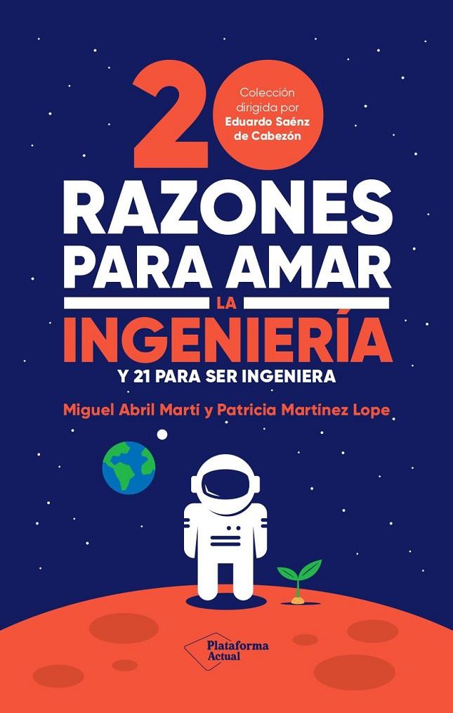 20 RAZONES PARA AMAR LA INGENIERÍA | 9788419271242 | ABRIL MARTÍ, MIGUEL/MARTÍNEZ LOPE, PATRICIA | Galatea Llibres | Llibreria online de Reus, Tarragona | Comprar llibres en català i castellà online