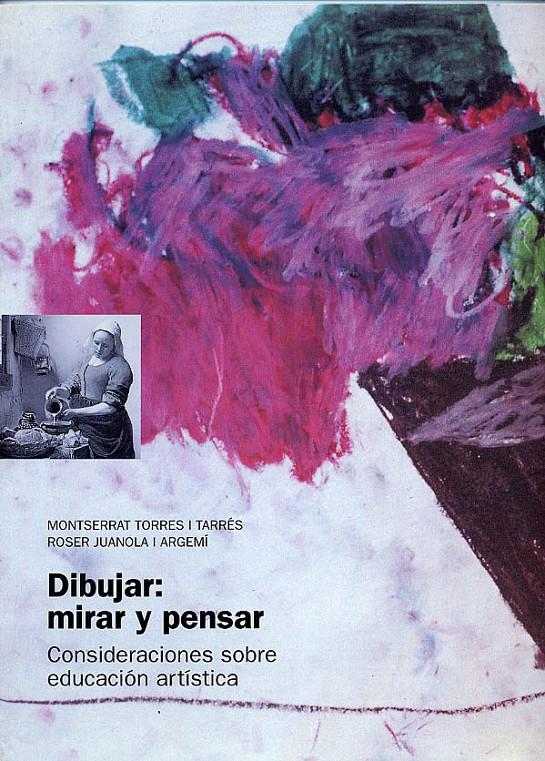 DIBUJAR: MIRAR Y PENSAR. PACK CON UNA MANERA DE ENSEÑAR... | 9788489149496 | TORRES I TARRES, MONTSERRAT | Galatea Llibres | Llibreria online de Reus, Tarragona | Comprar llibres en català i castellà online