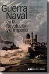 GUERRA NAVAL EN LA REVOLUCIÓN Y EL IMPERIO BLOQUEOS Y OPERACIONES ANFIBIAS | 9788496467804 | GUIMERA RAVINA, AGUSTIN | Galatea Llibres | Llibreria online de Reus, Tarragona | Comprar llibres en català i castellà online