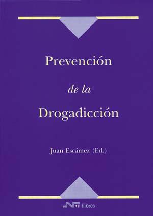 PREVENCION DE LA DROGADICCION | 9788476424797 | ESCAMEZ, JUAN | Galatea Llibres | Llibreria online de Reus, Tarragona | Comprar llibres en català i castellà online