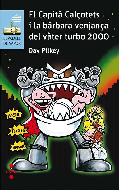 EL CAPITA CALÇOTETS I LA BARBARA VENJANÇA DEL VATER TURBO 2000 (CAPITÀ CALÇOTETS, 11) | 9788466142229 | PILKEY, DAV | Galatea Llibres | Llibreria online de Reus, Tarragona | Comprar llibres en català i castellà online