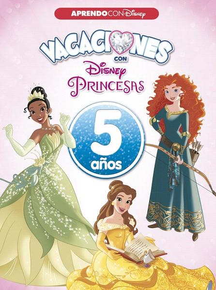 VACACIONES CON LAS PRINCESAS DISNEY 5 AÑOS | 9788416931552 | Galatea Llibres | Llibreria online de Reus, Tarragona | Comprar llibres en català i castellà online