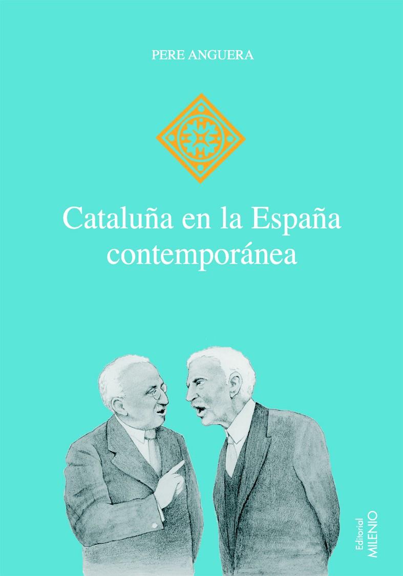 CATALUÑA EN LA ESPAÑA CONTEMPORANEA | 9788497431989 | ANGUERA, PERE | Galatea Llibres | Librería online de Reus, Tarragona | Comprar libros en catalán y castellano online