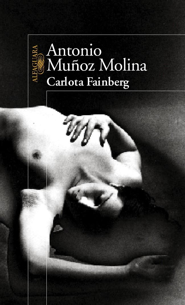 CARLOTA FAINBERG | 9788420472232 | MUÑOZ MOLINA, ANTONIO (1956- ) | Galatea Llibres | Librería online de Reus, Tarragona | Comprar libros en catalán y castellano online