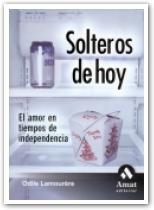 SOLTEROS DE HOY : EL AMOR EN TIEMPOS DE INDEPENDENCIA | 9788497352260 | LAMOURERE, ODILE | Galatea Llibres | Llibreria online de Reus, Tarragona | Comprar llibres en català i castellà online