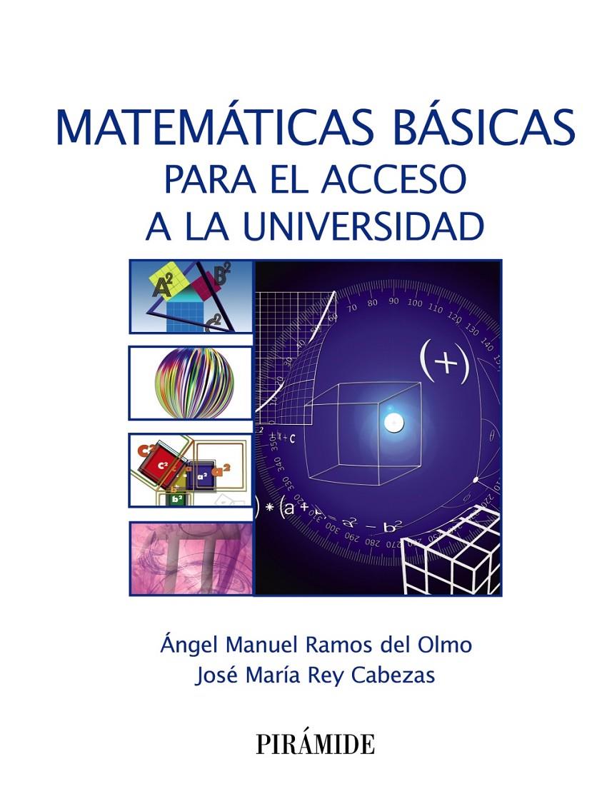 MATEMATICAS BASICAS PARA EL ACCESO A LA UNIVERSIDAD | 9788436834291 | RAMOS, ANGEL MANUEL | Galatea Llibres | Llibreria online de Reus, Tarragona | Comprar llibres en català i castellà online