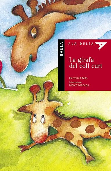 GIRAFA DEL COLL CURT, LA | 9788447910052 | MAS, HERMINIA | Galatea Llibres | Llibreria online de Reus, Tarragona | Comprar llibres en català i castellà online