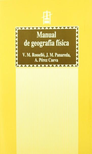 MANUAL DE GEOGRAFIA FISICA | 9788437034669 | PANAREDA, JOSEP M./PÉREZ CUEVA, ALEJANDRO/ROSSELLÓ I VERGER, VICENÇ M. | Galatea Llibres | Llibreria online de Reus, Tarragona | Comprar llibres en català i castellà online