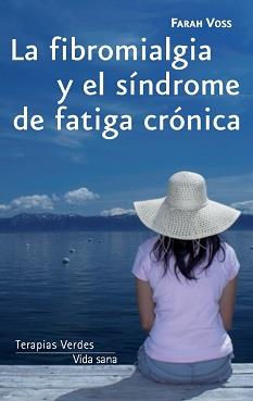 LA FIBROMIALGIA Y EL SÍNDROME DE FATIGA CRÓNICA | 9788415612049 | VOSS, FARAH | Galatea Llibres | Llibreria online de Reus, Tarragona | Comprar llibres en català i castellà online