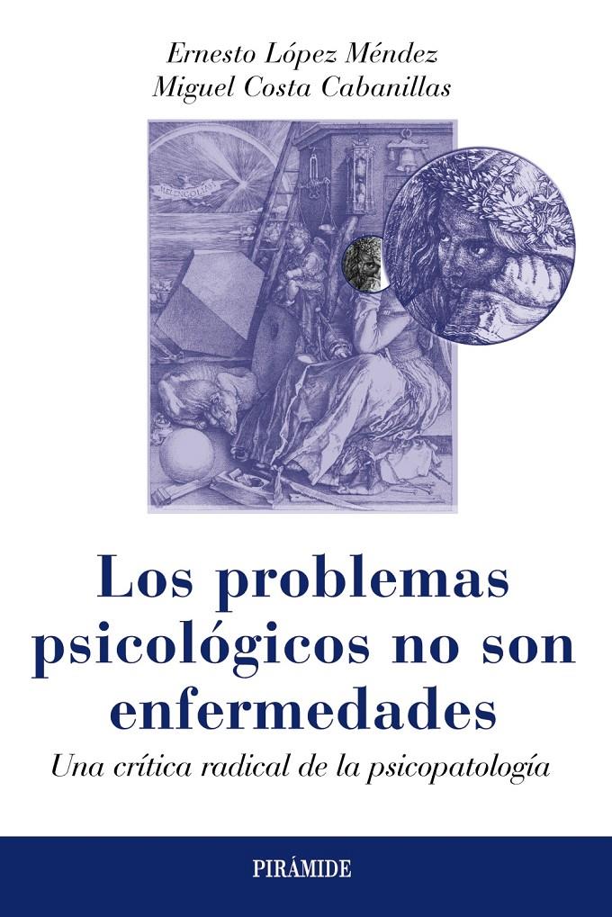 LOS PROBLEMAS PSICOLÓGICOS NO SON ENFERMEDADES | 9788436829884 | LÓPEZ MÉNDEZ, ERNESTO/COSTA CABANILLAS, MIGUEL | Galatea Llibres | Llibreria online de Reus, Tarragona | Comprar llibres en català i castellà online