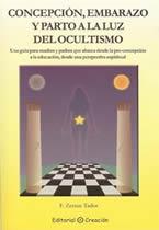 CONCEPCION, EMBARAZO Y PARTO A LA LUZ DEL OCULTISMO | 9788495919236 | TADOR, ZERAUS | Galatea Llibres | Llibreria online de Reus, Tarragona | Comprar llibres en català i castellà online