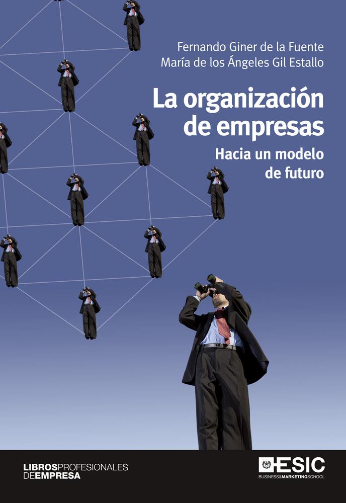 LA ORGANIZACIÓN DE EMPRESAS | 9788415986522 | GINER DE LA FUENTE, FERNANDO/GIL ESTALLO, MARÍA DE LOS ÁNGELES | Galatea Llibres | Llibreria online de Reus, Tarragona | Comprar llibres en català i castellà online