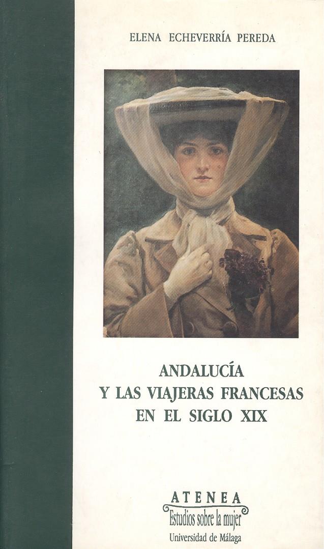 ANDALUCIA Y LAS VIAJERAS FRANCESAS EN EL SIGLO XIX | 9788474965841 | ECHEVERRIA PEREDA, ELENA | Galatea Llibres | Llibreria online de Reus, Tarragona | Comprar llibres en català i castellà online