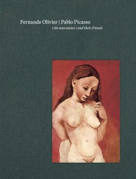 FERNANDE OLIVIER, PABLO PICASSO I ELS SEUS AMICS | 9788412802924 | Galatea Llibres | Llibreria online de Reus, Tarragona | Comprar llibres en català i castellà online