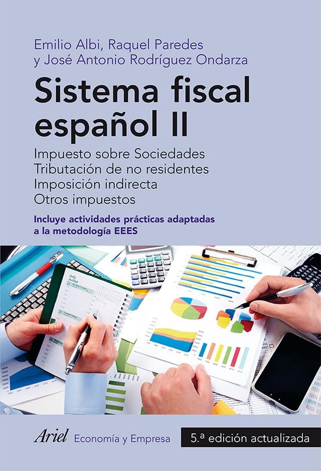 SISTEMA FISCAL ESPAÑOL II | 9788434418691 | ALBI, EMILIO/RAQUEL PAREDES/JOSÉ ANTONIO RODRÍGUEZ | Galatea Llibres | Llibreria online de Reus, Tarragona | Comprar llibres en català i castellà online