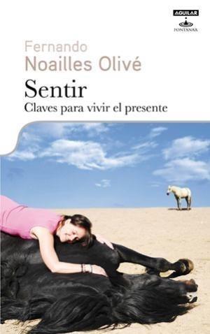 SENTIR. CLAVES PARA VIVIR EL PRESENTE | 9788403599376 | NOAILLES OLIVÉ, FERNANDO | Galatea Llibres | Llibreria online de Reus, Tarragona | Comprar llibres en català i castellà online