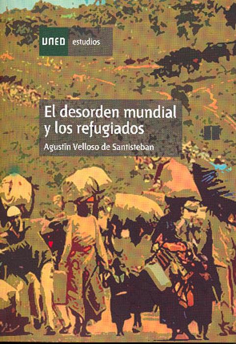 DESORDEN MUNDIAL Y LOS REFUGIADOS, EL | 9788436237276 | VELLOSO DE SANTIESTEBAN, AGUSTIN | Galatea Llibres | Llibreria online de Reus, Tarragona | Comprar llibres en català i castellà online