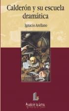 CALDERON Y SU ESCUELA DRAMATICA | 9788487482854 | ARELLANO,IGNACIO | Galatea Llibres | Llibreria online de Reus, Tarragona | Comprar llibres en català i castellà online