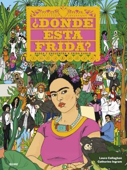 DÓNDE ESTÁ FRIDA? | 9788418075360 | INGRAM, CATHERINE/CALLAGHAN, LAURA | Galatea Llibres | Llibreria online de Reus, Tarragona | Comprar llibres en català i castellà online