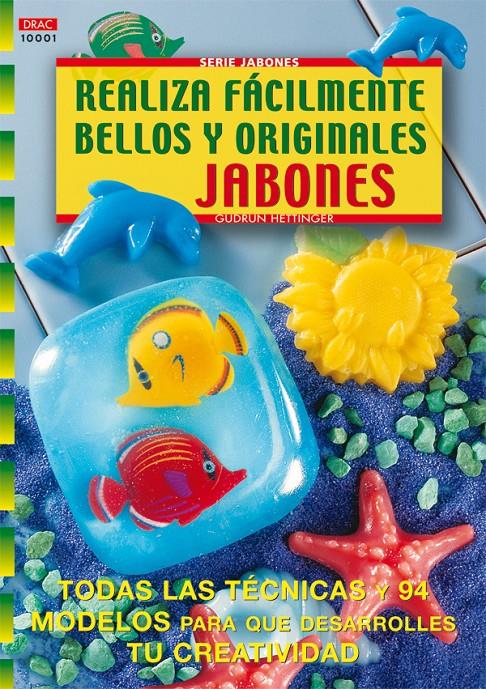 REALIZA FACILMENTE BELLOS Y ORIGINALES JABONES | 9788495873200 | HETTINGER, GUDRUN | Galatea Llibres | Llibreria online de Reus, Tarragona | Comprar llibres en català i castellà online