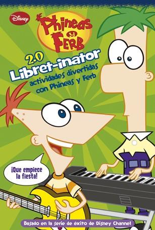 PHINEAS Y FERB. LIBRET-INATOR 2.0.ACTIVIDADES | 9788499513522 | DISNEY | Galatea Llibres | Llibreria online de Reus, Tarragona | Comprar llibres en català i castellà online