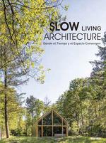 SLOW LIVING ARCHITECTURE | 9788417557775 | Galatea Llibres | Llibreria online de Reus, Tarragona | Comprar llibres en català i castellà online