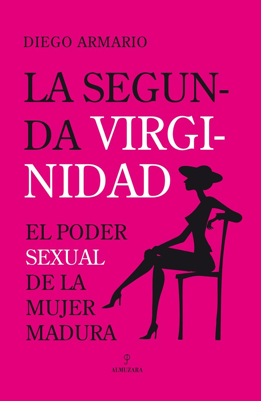 SEGUNDA VIRGINIDAD : EL PODER SEXUAL DE LA MUJER MADURA | 9788496710771 | ARMARIO LOPEZ, DIEGO | Galatea Llibres | Librería online de Reus, Tarragona | Comprar libros en catalán y castellano online