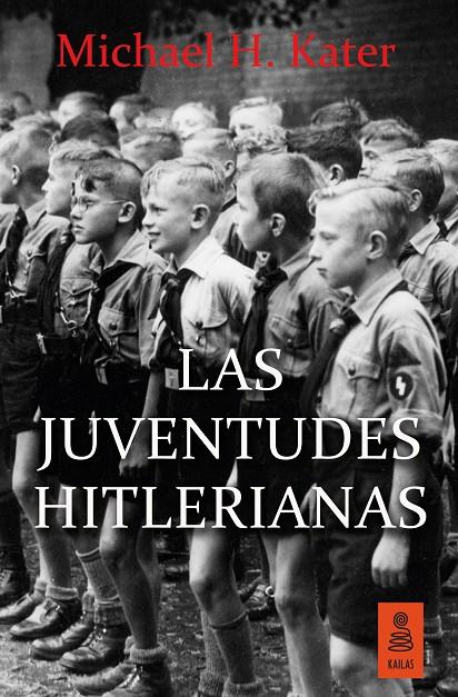 LAS JUVENTUDES HITLERIANAS | 9788416523306 | KATER, MICHAEL H. | Galatea Llibres | Llibreria online de Reus, Tarragona | Comprar llibres en català i castellà online