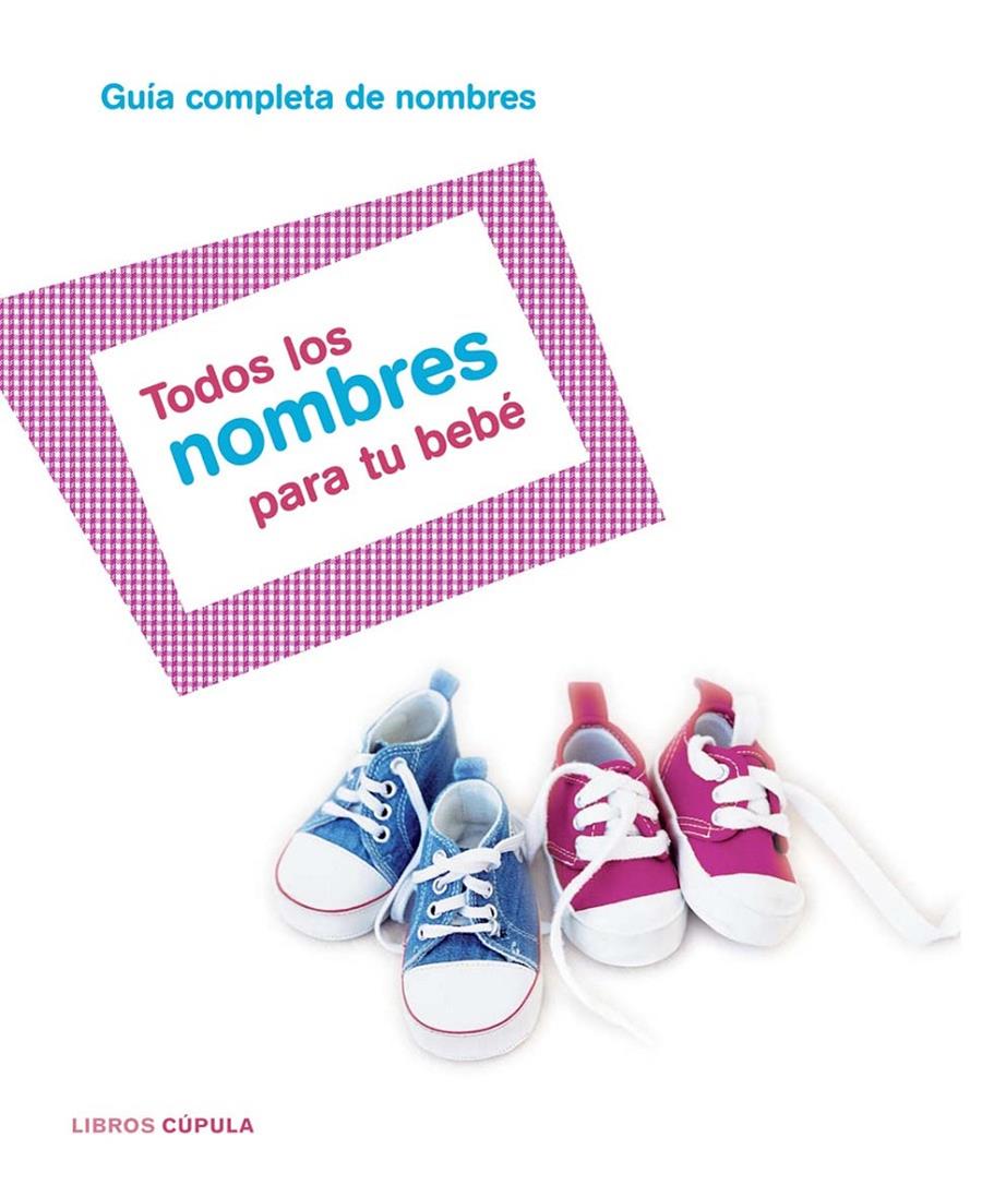 TODOS LOS NOMBRES PARA TU BEBE | 9788448047283 | AA. VV. | Galatea Llibres | Librería online de Reus, Tarragona | Comprar libros en catalán y castellano online