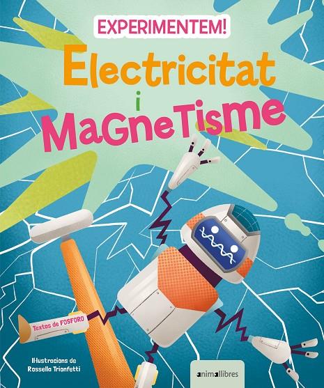 EXPERIMENTEM! ELECTRICITAT I MAGNETISME (+6ANYS) | 9788418592850 | FOSFORO | Galatea Llibres | Llibreria online de Reus, Tarragona | Comprar llibres en català i castellà online