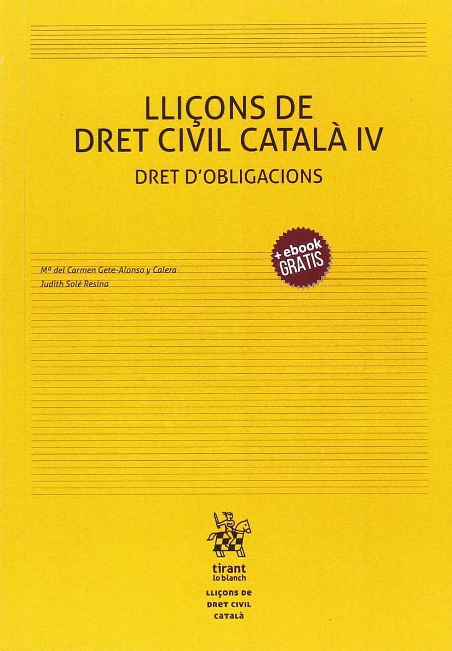 LLIÇONS DE DRET CIVIL CATALA IV DRET D'OBLIGACIONS | 9788491692836 | GETE-ALONSO, M.ª DEL CARMEN/Y OTROS | Galatea Llibres | Llibreria online de Reus, Tarragona | Comprar llibres en català i castellà online