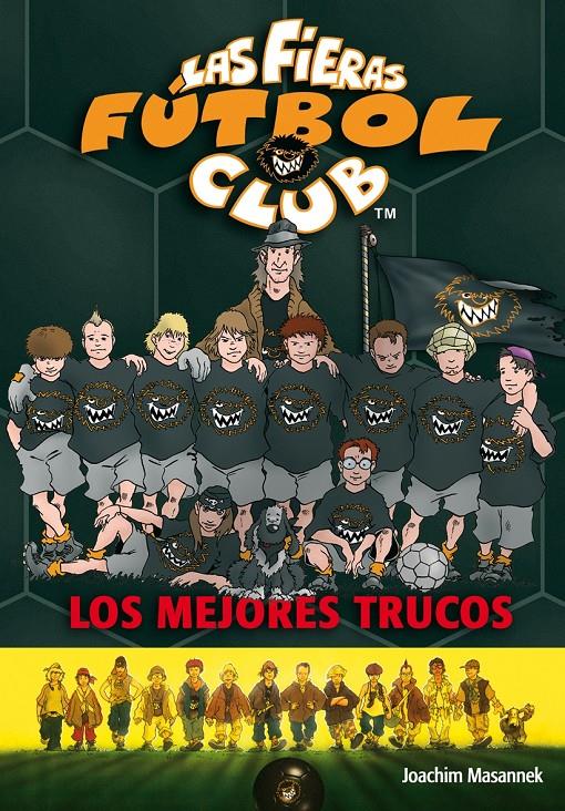 FIERAS FUTBOL CLUB: LOS MEJORES TRUCOS | 9788408081197 | MASANNEK, JOACHIM | Galatea Llibres | Llibreria online de Reus, Tarragona | Comprar llibres en català i castellà online