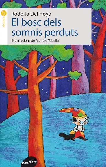 EL BOSC DELS SOMNIS PERDUTS | 9788415975366 | DEL HOYO, RODOLFO | Galatea Llibres | Librería online de Reus, Tarragona | Comprar libros en catalán y castellano online