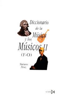 DICCIONARIO DE LA MÚSICA Y LOS MÚSICOS II (F-O) | 9788470901416 | PÉREZ, MARIANO | Galatea Llibres | Llibreria online de Reus, Tarragona | Comprar llibres en català i castellà online