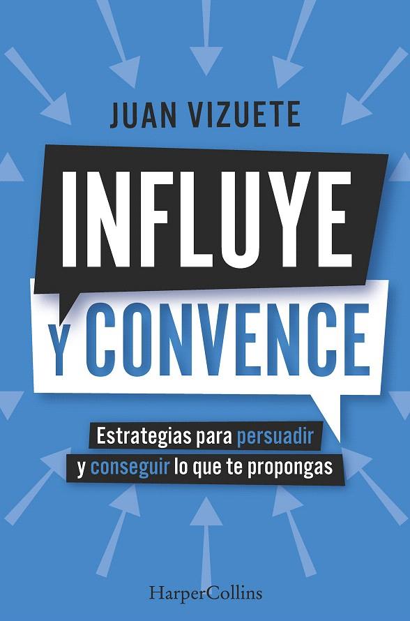 INFLUYE Y CONVENCE | 9788410640573 | JUAN VIZUETE | Galatea Llibres | Llibreria online de Reus, Tarragona | Comprar llibres en català i castellà online