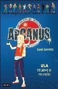 ARCANUS 10: ULA MUEVE EL MUNDO | 9788408091493 | SANTOS, CARE | Galatea Llibres | Llibreria online de Reus, Tarragona | Comprar llibres en català i castellà online