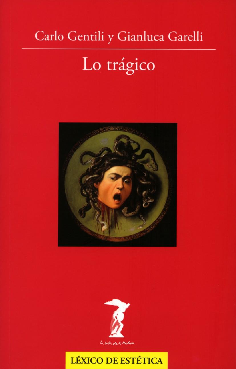 LO TRÁGICO | 9788477743033 | GENTILI, CARLO/GARELLI, GIANLUCA | Galatea Llibres | Llibreria online de Reus, Tarragona | Comprar llibres en català i castellà online