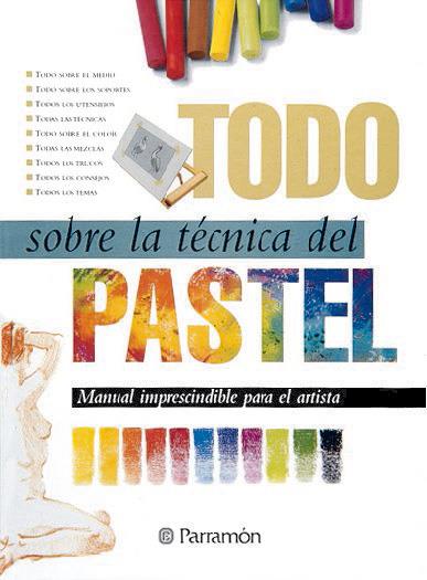 TODO SOBRE LA TECNICA DEL PASTEL | 9788434218659 | Galatea Llibres | Llibreria online de Reus, Tarragona | Comprar llibres en català i castellà online