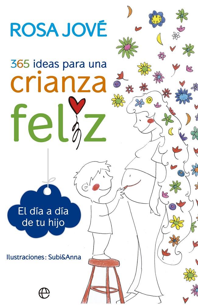 365 IDEAS PARA UNA CRIANZA FELIZ | 9788490602164 | JOVÉ, ROSA | Galatea Llibres | Llibreria online de Reus, Tarragona | Comprar llibres en català i castellà online