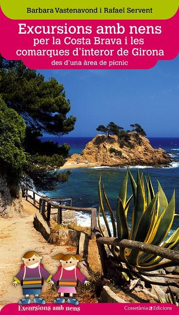 EXCURSIONS AMB NENS PER LA COSTA BRAVA I LES COMARQUES D'INTERIOR DE GIRONA DES | 9788490343203 | VASTENAVOND, BARBARA/SERVENT, RAFAEL | Galatea Llibres | Llibreria online de Reus, Tarragona | Comprar llibres en català i castellà online