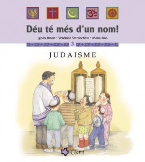 DÉU TÉ MÉS D´UN NOM! 3: JUDAISME | 9788482976402 | RIUS, MARÍA/RICART, IGNASI/STERNSCHEIN, VERONICA | Galatea Llibres | Llibreria online de Reus, Tarragona | Comprar llibres en català i castellà online