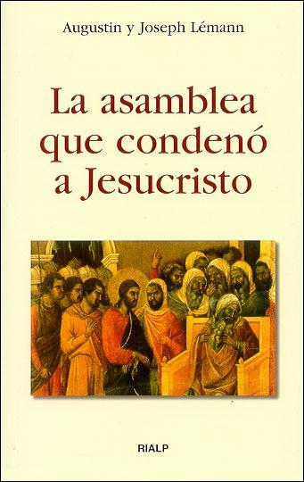 ASAMBLEA QUE CONDENO A JESUCRISTO, LA | 9788432134821 | LEMANN, JOSEPH | Galatea Llibres | Librería online de Reus, Tarragona | Comprar libros en catalán y castellano online