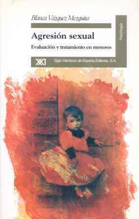 AGRESION SEXUAL.EVALUACION Y TRATAMIENTO EN MENORE | 9788432308840 | VAZQUEZ MEZQUITA, BLANC | Galatea Llibres | Llibreria online de Reus, Tarragona | Comprar llibres en català i castellà online