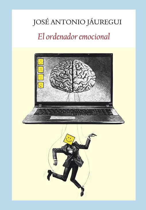 EL ORDENADOR EMOCIONAL | 9788494616426 | JÁUREGUI OROQUIETA, JOSÉ ANTONIO | Galatea Llibres | Llibreria online de Reus, Tarragona | Comprar llibres en català i castellà online