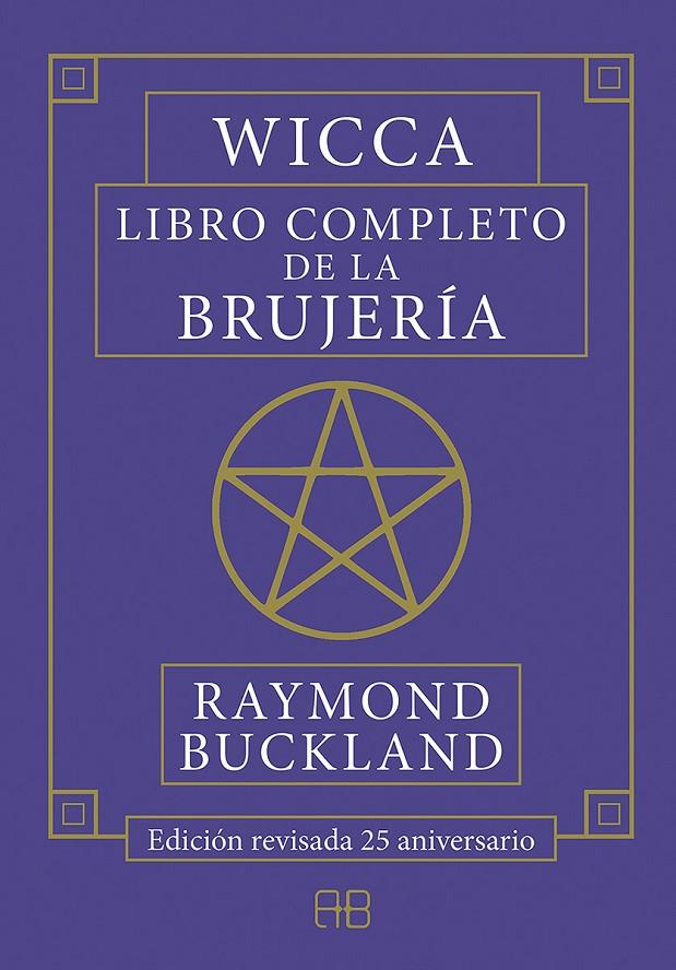 WICCA. LIBRO COMPLETO DE LA BRUJERÍA | 9788417851026 | BUCKLAND, RAYMOND | Galatea Llibres | Llibreria online de Reus, Tarragona | Comprar llibres en català i castellà online