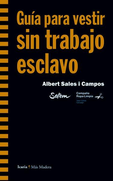 GUIA PARA VESTIR SIN TRABAJO ESCLAVO | 9788498885088 | SALES, ALBERT | Galatea Llibres | Llibreria online de Reus, Tarragona | Comprar llibres en català i castellà online