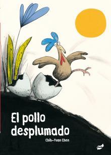 POLLO DESPLUMADO, EL | 9788492595525 | CHEN, CHIH-YUAN | Galatea Llibres | Llibreria online de Reus, Tarragona | Comprar llibres en català i castellà online