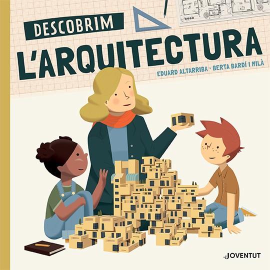 DESCOBRIM L'ARQUITECTURA | 9788426146212 | BARDÍ, BERTA - EDAURD ALTARRIBA | Galatea Llibres | Llibreria online de Reus, Tarragona | Comprar llibres en català i castellà online